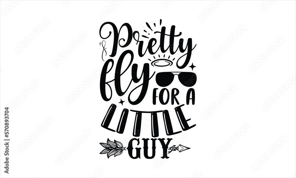 Pretty fly for a little guy - Baby T-shirt Design, Hand drawn lettering ...