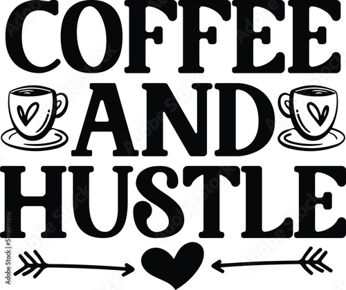 Coffee and hustle funny mommy coffee
