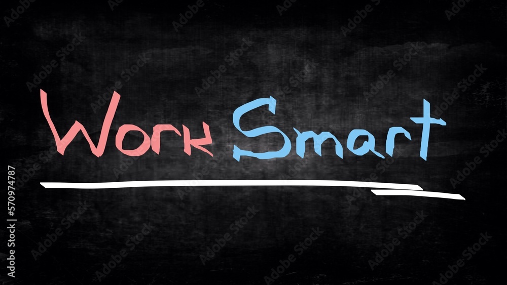 Fototapeta premium Work smart handwritten on blackboard 