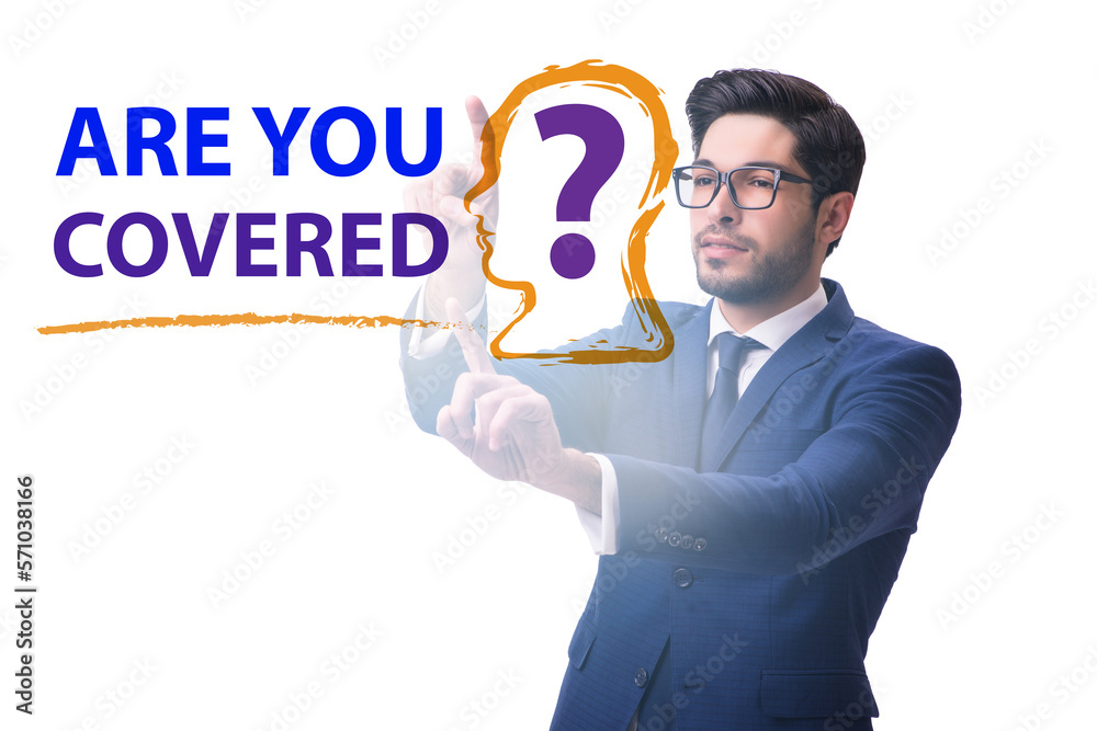 Insurance concept with the question are you covered Insurance concept with the question are you covered