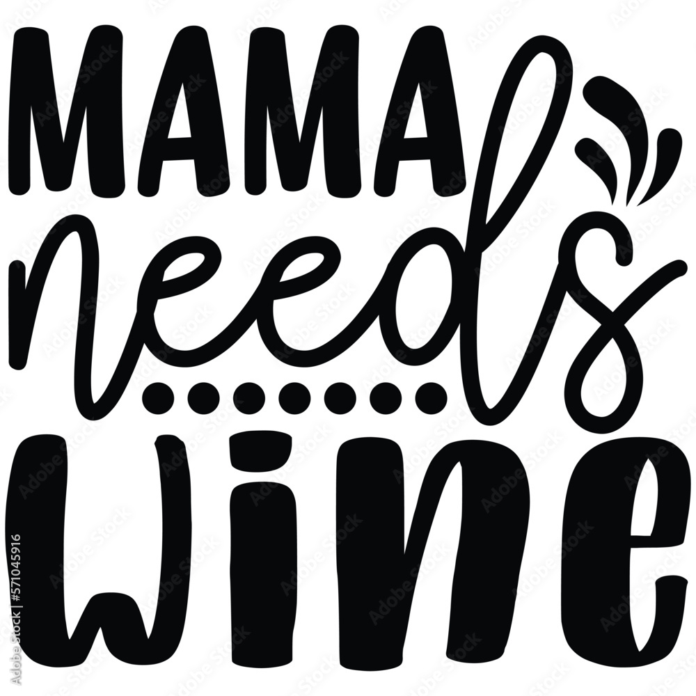 Obraz premium Mama Needs Wine