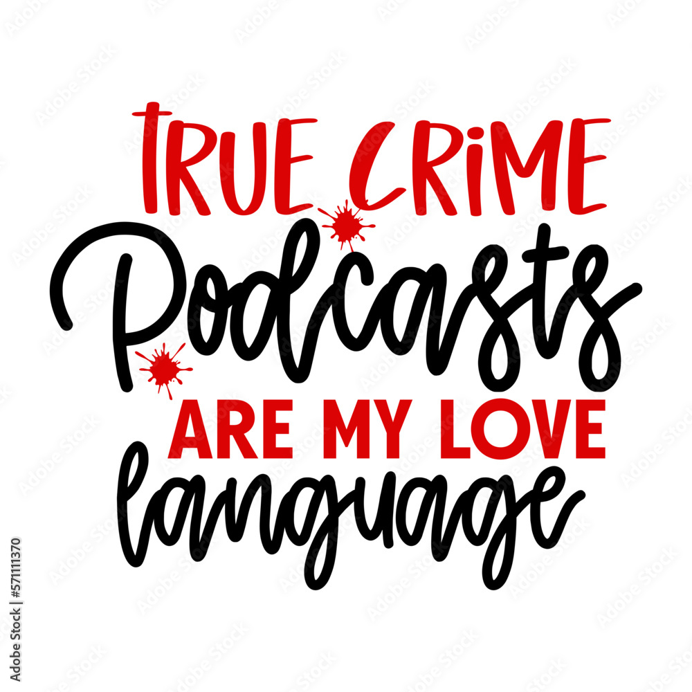 True Crime Podcasts Are My Love Language