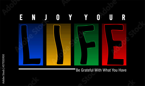 enjoy your life typography vector for print t shirt