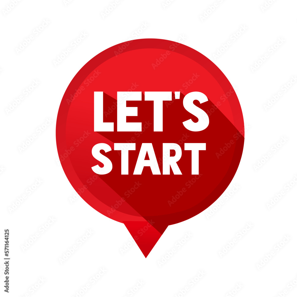 Let's start concept - speech bubble icon design. Banner for business, advertising or social media post. Flat Vector illustration. Let's start concept - speech bubble icon design. Banner for business, advertising or social media post. Flat Vector illustration.