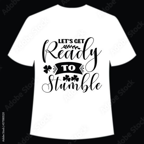 Let's get ready to stumble St. Patrick's Day Shirt Print Template, Lucky Charms, Irish, everyone has a little luck Typography Design