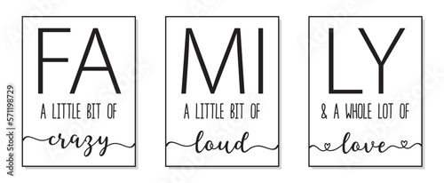 Family. A little bit of crazy, loud, love. Inspirational life quote. Family frame typography text. Modern family poster design in frame. Vector word illustration. Wall art sign bedroom, wall decor.