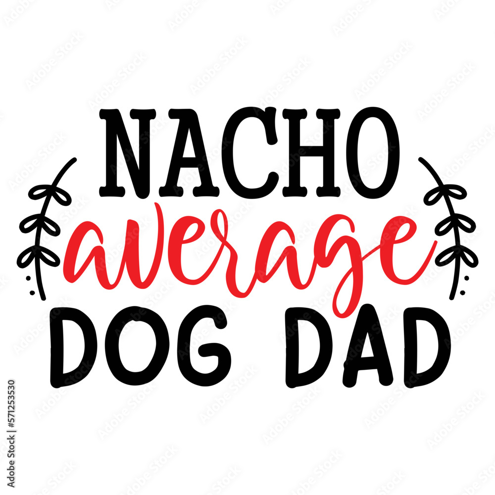 nacho average dog dad