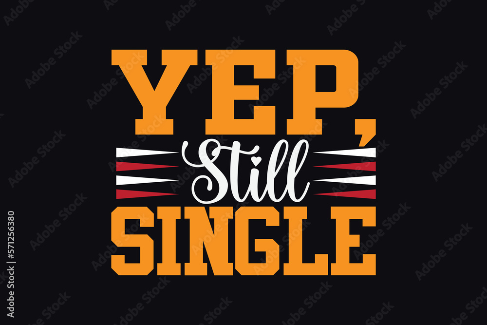 Yep, still single