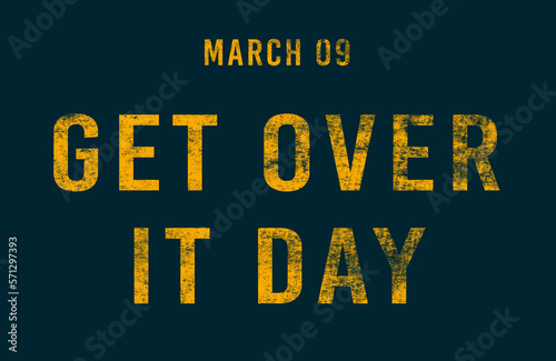 Happy Get Over It Day, March 09. Calendar of February Text Effect, design
