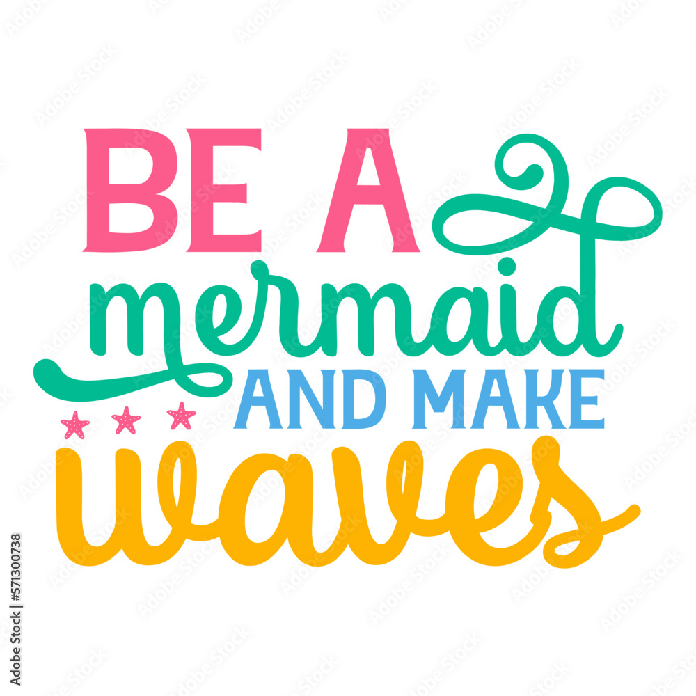 Be a mermaid and make waves svg