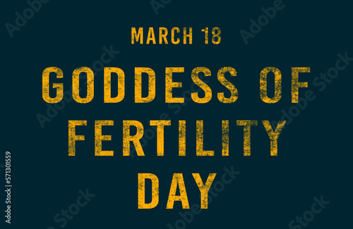 Happy Goddess of Fertility Day, March 18. Calendar of February Text Effect, design