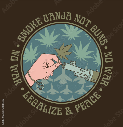  marijuana leaf at the barrel of a gun, hippie slogan,