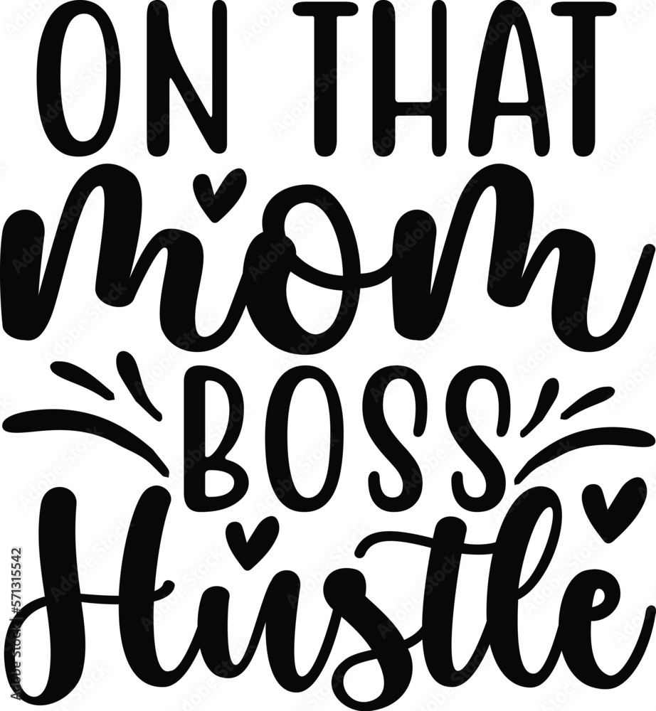 Obraz premium On that mom boss hustle