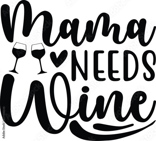Mama needs wine vector arts 