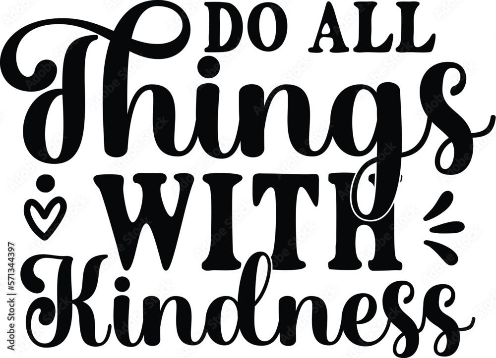 Do All Things With Kindness1
