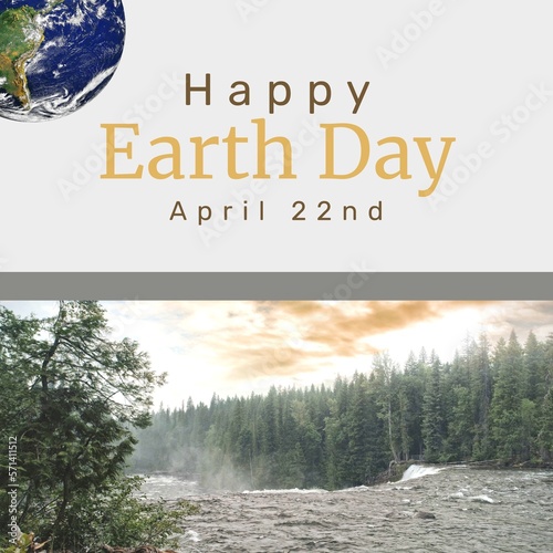 Composite of globe with happy earth day and april 22nd text over river amidst pine trees in forest