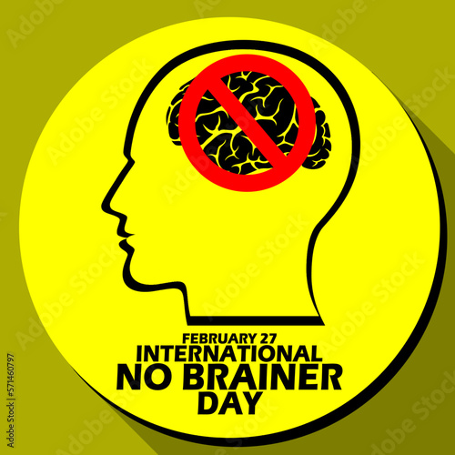 Illustration of a head with a brain which is given a prohibition symbol and bold text in circle yellow background to commemorate International No Brainer Day on February 27 photo