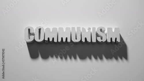 the word COMMUNISM appearing letter by letter on white background with shadows, one of a series of concrete letters
 photo