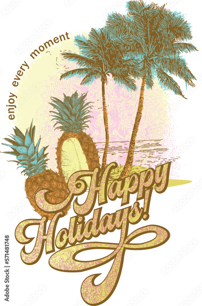 Palm trees, pineapples and Happy Holiday lettering in vintage style. Illustration for banner, background, card, mural, poster.
