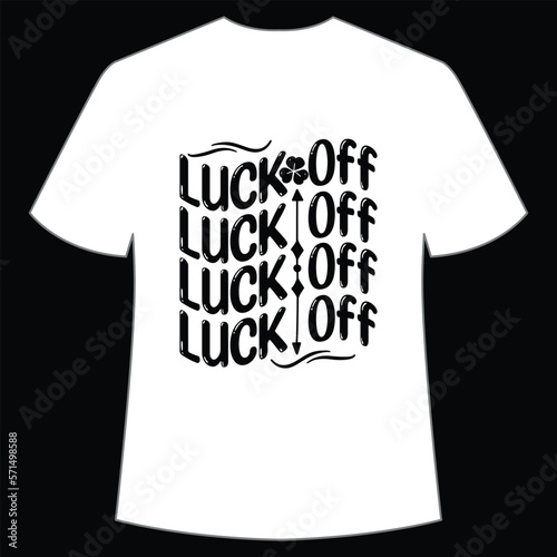 Lucky off St. Patrick's Day Shirt Print Template, Lucky Charms, Irish, everyone has a little luck Typography Design