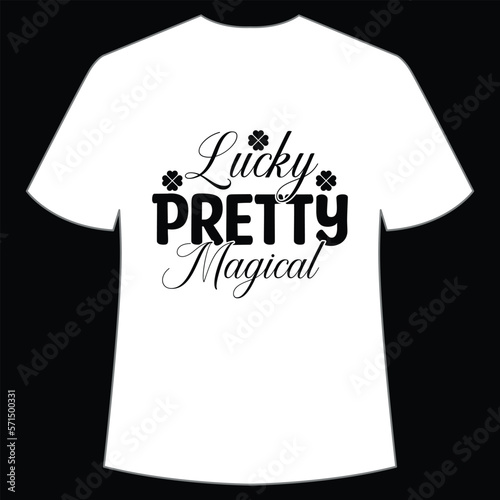 Lucky Pretty magical St. Patrick's Day Shirt Print Template, Lucky Charms, Irish, everyone has a little luck Typography Design