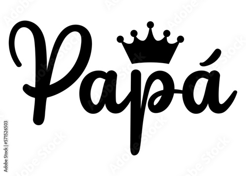 Día del Padre. Letras de la palabra papá con corona. Texto manuscrito papá en español para su uso en felicitaciones y tarjetas