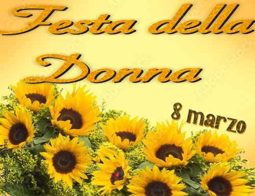 Fototapeta Naklejka Na Ścianę i Meble -  Festa della Donna - women's Day - written in white Italian - image, poster, placard, banner, postcard, ticket.  Yellow background with bouquet of sunflowers and mimosas
, 