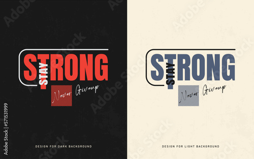 stay strong slogan design typography vector t shirt design graphics
