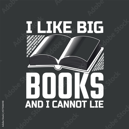 I like big books and i cannot lie funny book lover t shirt vector, cute file, screen print, print ready, text design for t-shirts, prints, posters, stickers