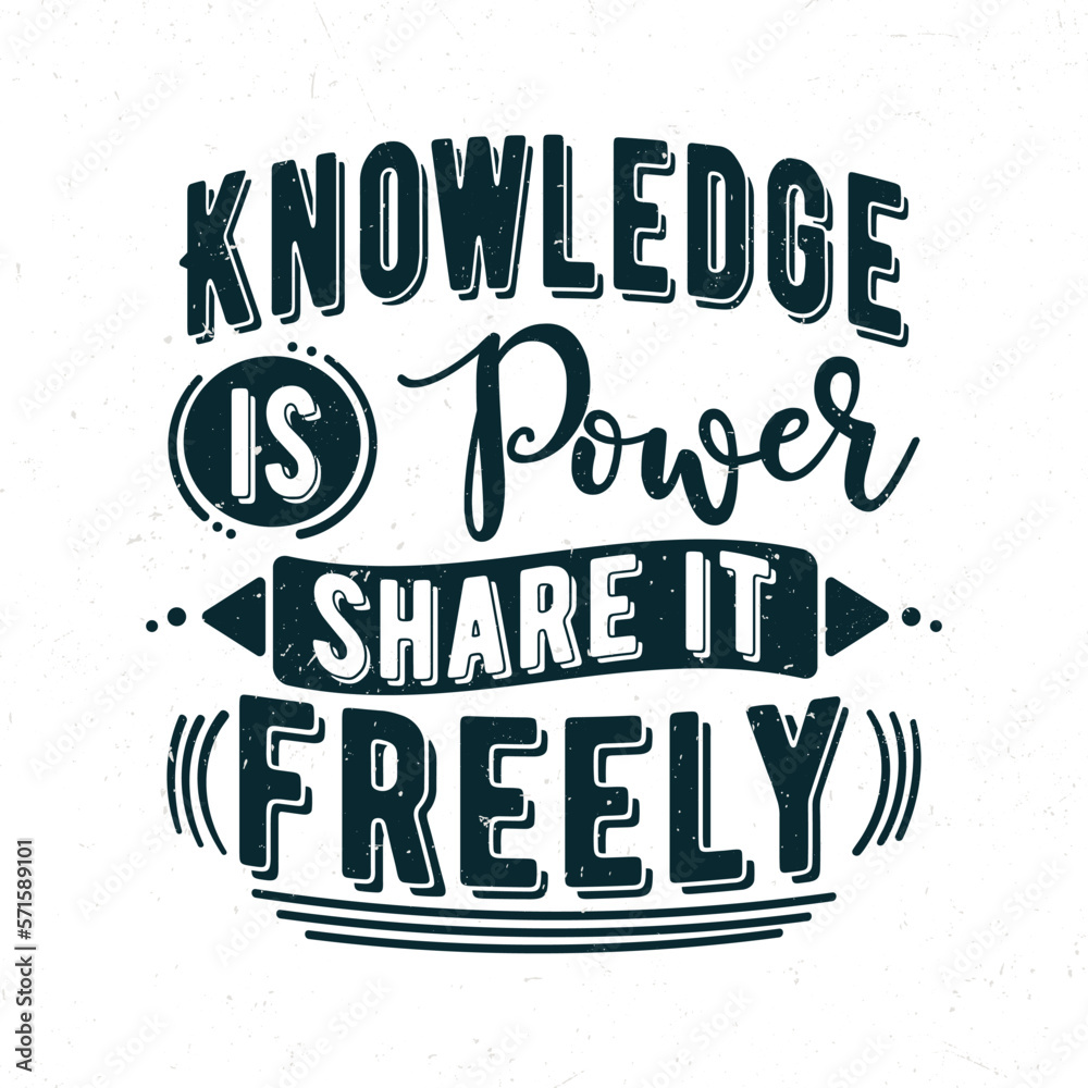 Obraz premium Knowledge is power share it freely, Hand lettering typography motivational quotes