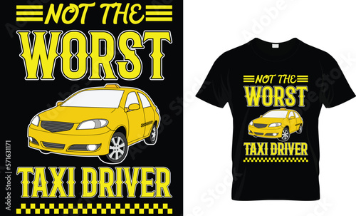 Not the worst taxi driver T-shirt design template