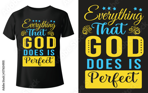 Everything That God Does Is Perfect  t-shirt design and template vector
