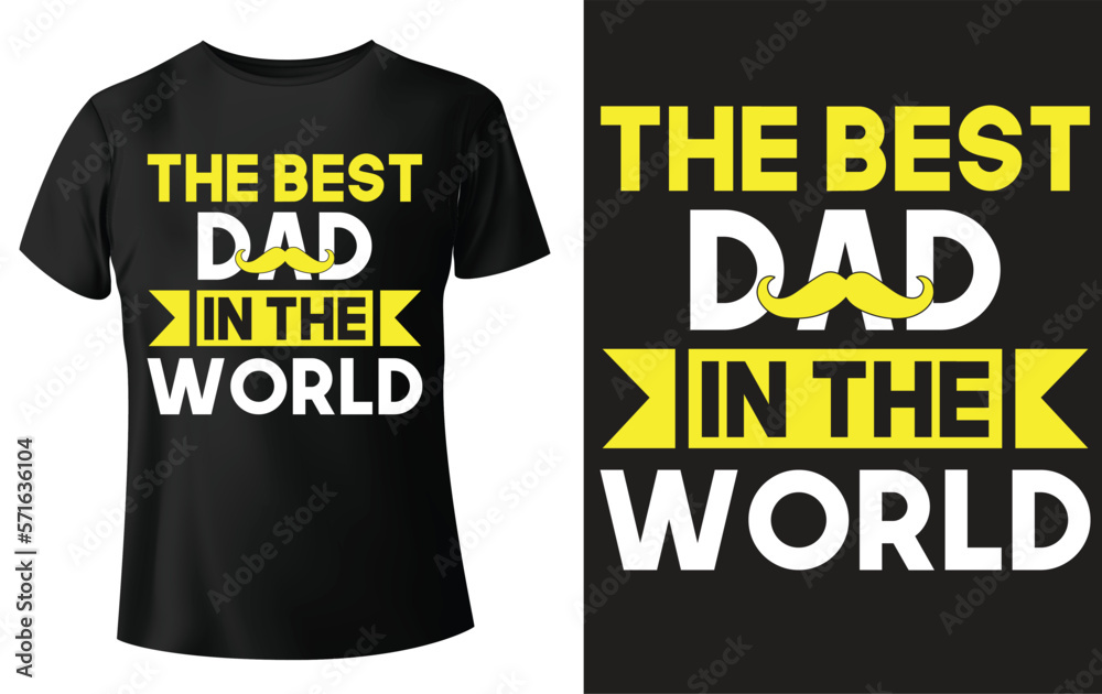 The Best Dad In The World typography t-shirt design and vector template The Best Dad In The World typography t-shirt design and vector template