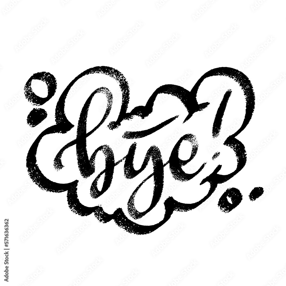 Bye speech bubble icon symbol. Web design. Sticker design. Hand drawn vector lettering one color texture image. Bye speech bubble icon symbol. Web design. Sticker design. Hand drawn vector lettering one color texture image.