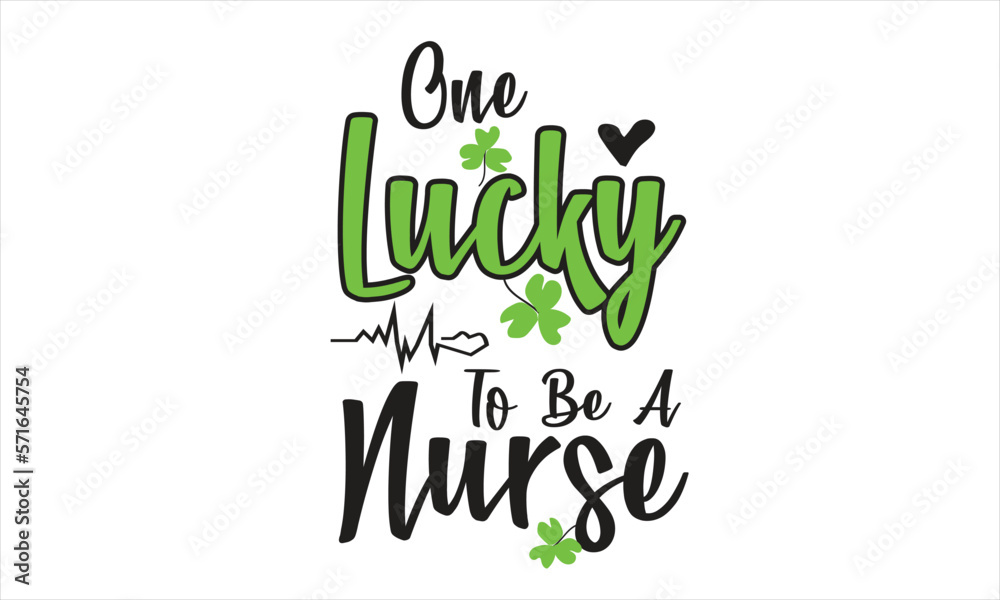 Lucky to be a Nurse T-Shirt Design Lucky to be a Nurse T-Shirt Design