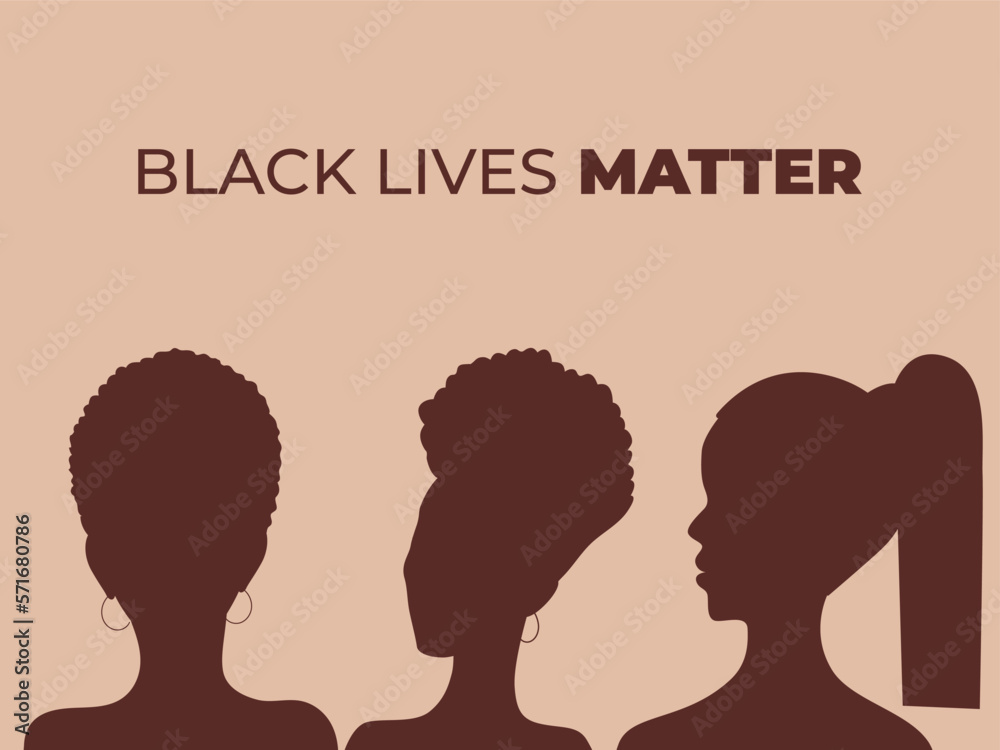 Black lives matter concept. African american women silhouettes. International women's day. Ethnic tolerance. Feminists. Various women standing together. Girl power. Women standing together