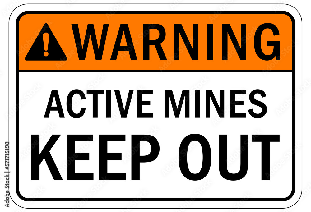 Active mine site warning sign and labels keep ou