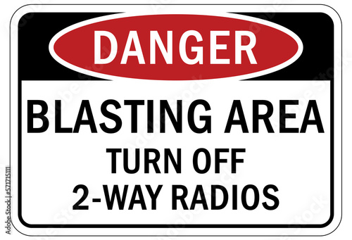 Blasting warning sign and labels blasting area turn off 2 way radio photo