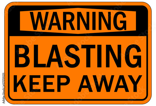 Blasting warning sign and labels keep away