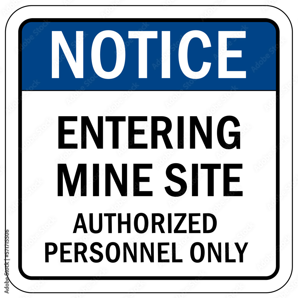 Active mine site warning sign and labels entering mine site, authorized personnel only