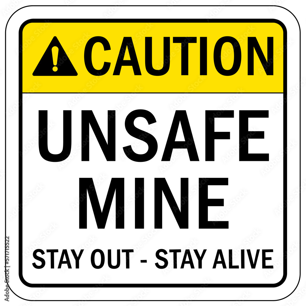 Active mine site warning sign and labels unsafe mine stay out stay alive Active mine site warning sign and labels unsafe mine stay out stay alive