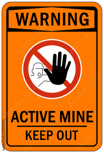 Active mine site warning sign and labels keep out