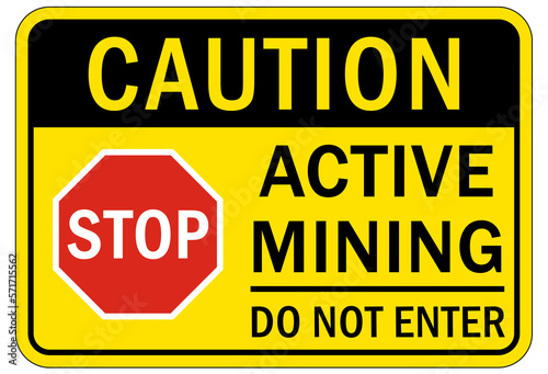 Active mine site warning sign and labels do not enter