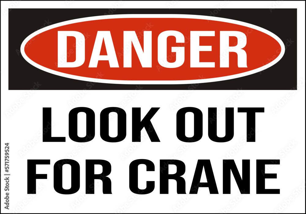 danger look out for crane  - crane safety sign - construction sign