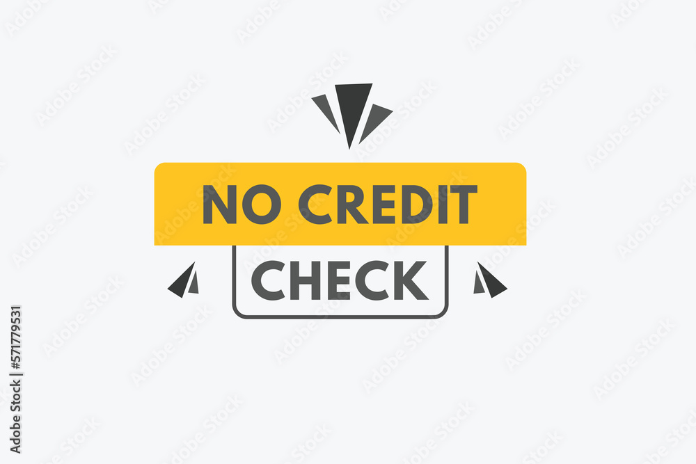 No Credit Check text Button. No Credit Check Sign Icon Label Sticker Web Buttons
No Credit Check text Button. No Credit Check Sign Icon Label Sticker Web Buttons