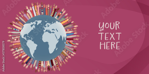 Hands and raised arms of many multicultural women around the earth. Women’s day. Racial equality. Female social community of diverse culture. Empowerment or inclusion. Banner copy space