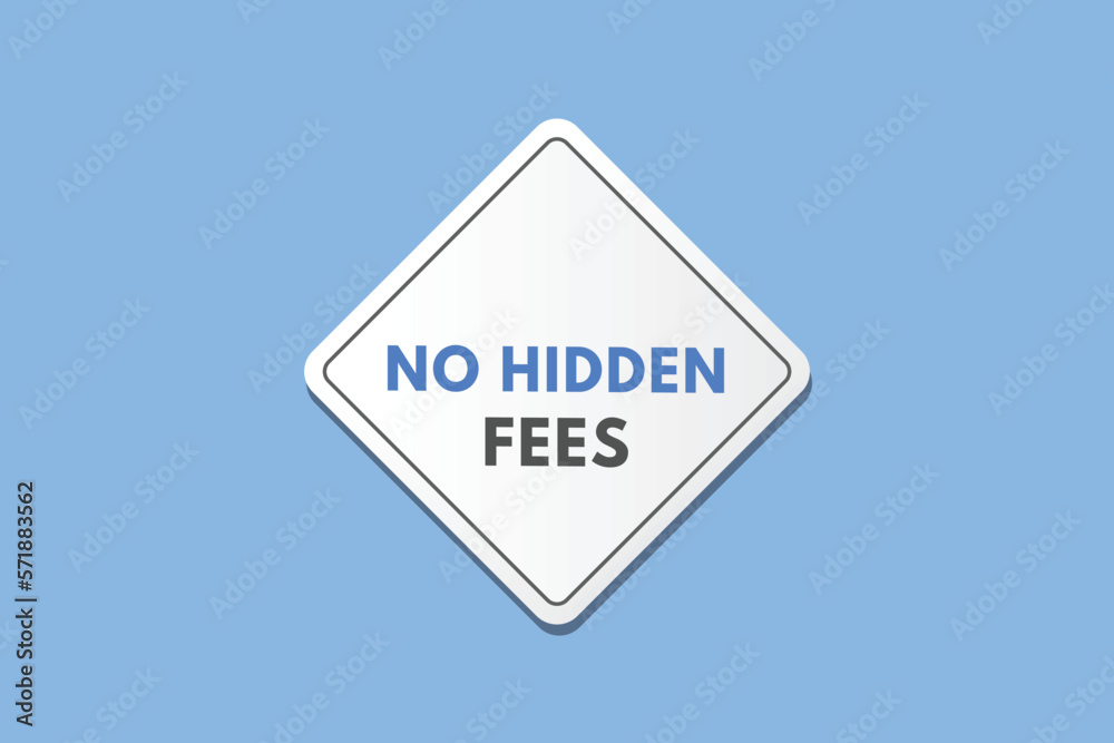 No Hidden Fees text Button. No Hidden Fees Sign Icon Label Sticker Web Buttons
No Hidden Fees text Button. No Hidden Fees Sign Icon Label Sticker Web Buttons