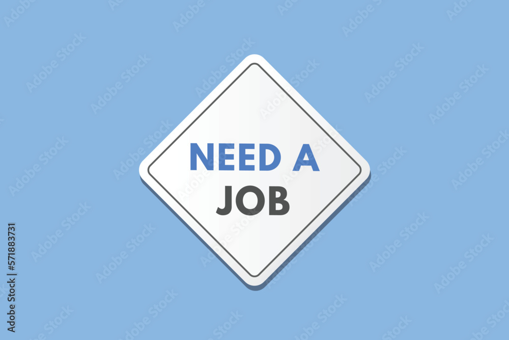 Need a Job text Button. Need a Job Sign Icon Label Sticker Web Buttons
