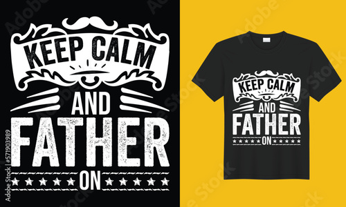 Wallpaper Mural Keep Calm and Father on Father’s Day T-shirt Design Vector Template. Gift for father’s day and Illustration Good for Greeting Cards, Pillow, T-shirt, Poster, Banners, Flyers, And POD. Torontodigital.ca
