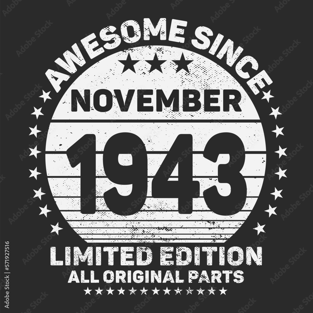Awesome Since November 1943. Vintage Retro Birthday Vector, Birthday gifts for women or men, Vintage birthday shirts for wives or husbands, anniversary T-shirts for sisters or brother